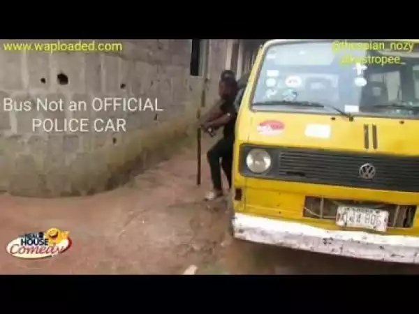 Video: Real House of Comedy - Useless Nigerian Sars